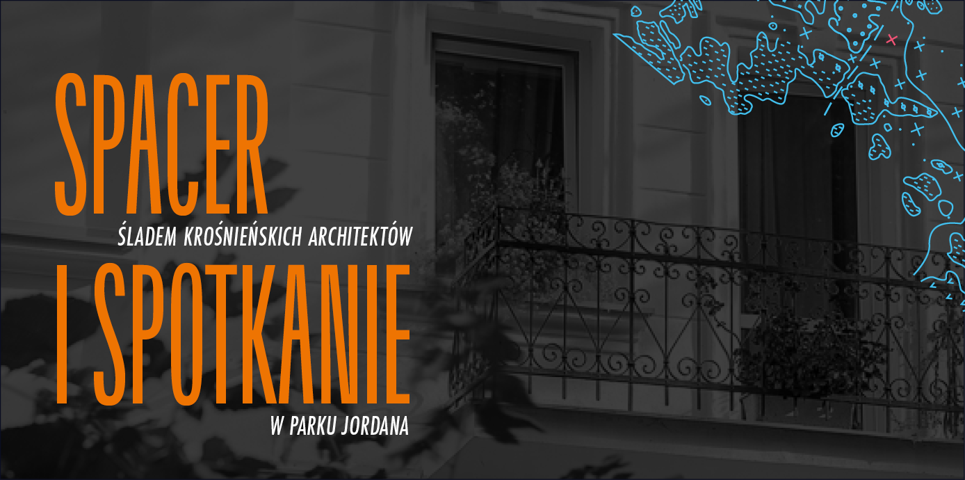 Grafika zapowiadająca spacer szlakiem krośnieńskich architektów i spotkanie